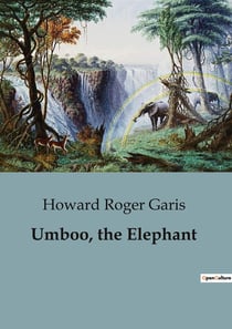 Umboo, the Elephant : The Adventures of a Young Elephant in the Jungle