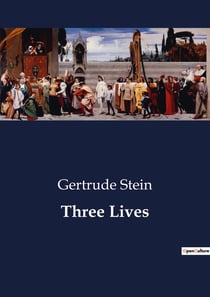 Three Lives : The Intricate Lives of Women in Early 20th Century America