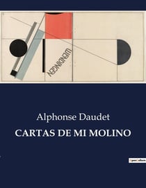 CARTAS DE MI MOLINO : Historias de Provenza: Relatos de un molino y mas alla