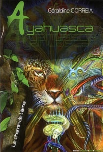 Ayahuasca, le chemin de l'âme