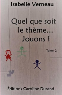 Quel que soit le thème... jouons ! t.2
