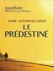 Marie-Antoine de Lavaur, le prédestiné : mémoires posthumes (1929)