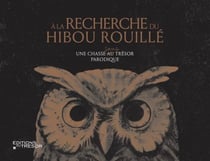 À la recherche du Hibou Rouillé : Une chasse au trésor parodique