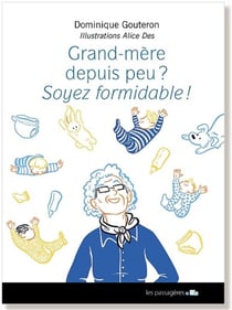 Grand-mère depuis peu ? soyez formidable !