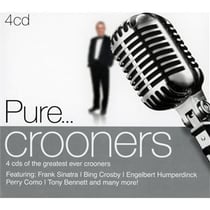 Pure...crooners