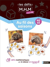 MHM - La méthode heuristique de mathématiques : MS-GS - 12 défis à relever en équipes au fil des saisons