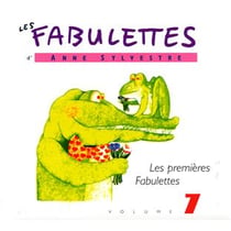 Les fabulettes d'Anne Sylvestre /vol.7 : les premières fabulettes