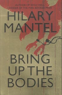 Bring up the bodies - sequel to wolf hall