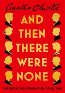 And Then There Were None : The World's Favourite Agatha Christie Book
