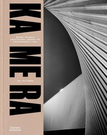 KA ME RA : Modern Japanese Architecture through the Photographer's Lens