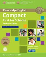 COMPACT FIRST FOR SCHOOLS STUDENT''S PACK - WITH CD-ROM / AUDIO CD / WORKBOOK / WITHOUT ANSWERS