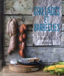 Grillades et barbecues - 80 recettes d?amérique du sud