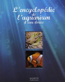 ENYCLOPEDIE DE L AQUARIUM D EAU DOUCE
