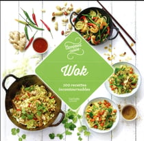 Wok - 100 recettes incontournables
