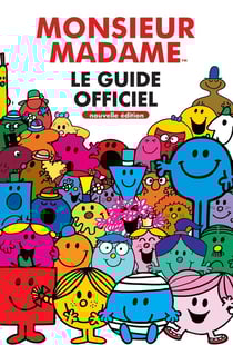 Les Monsieur Madame : le guide officiel