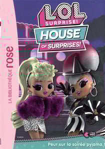 L.O.L. surprise ! house of surprises Tome 4 : peur sur la soirée pyjama !