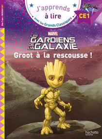 J'apprends à lire avec les grands classiques Disney : les gardiens de la galaxie : Groot à la rescousse ! CE1