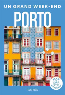 Porto Guide Un Grand Week-end