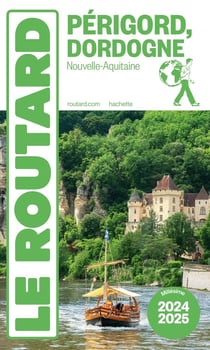 Guide du Routard : Périgord, Dordogne (Nouvelle-Aquitaine) (édition 2024/2025)