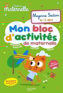 Toute ma maternelle : Mon bloc d'activités de maternelle - Moyenne Section