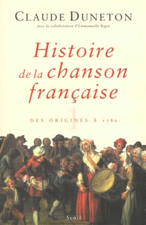 Histoire de la chanson francaise. des origines a 1780