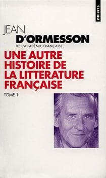 Une autre histoire de la littérature française t.1