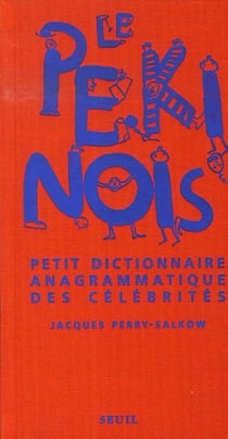 Le Pékinois. Petit dictionnaire anagrammatique des célébrités
