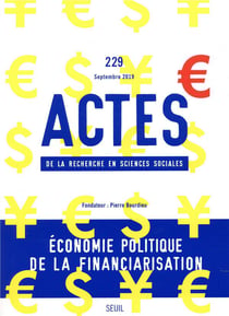 Actes de la recherche en sciences sociales n.229 : économie politique de la financiarisation