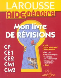 Aide-memoire larousse - mon livre de révisions - du cp au cm2