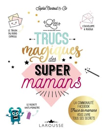Les Trucs magiques des super mamans