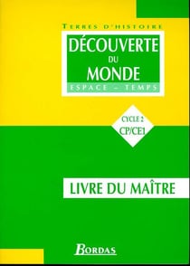 Decouverte du monde cycle 2 cp/ce1 livre du maitre terres d'histoire espace temps