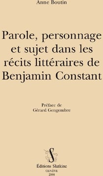 Paroles, personnage et sujet dans les récits littéraires de benjamin constant