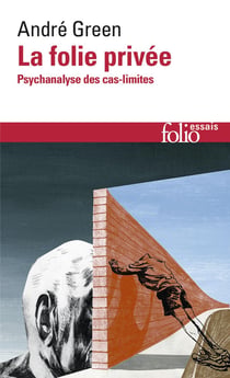 La folie privée - psychanalyse des cas-limites