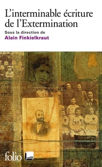 L'interminable écriture de l'Extermination