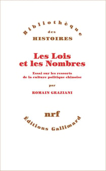 Les Lois et les Nombres : Essai sur les ressorts de la culture politique chinoise