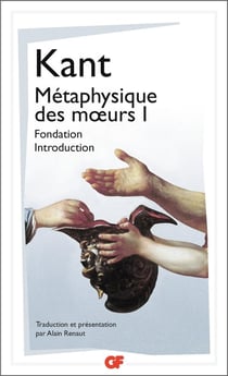 Métaphysique des moeurs Tome 1 : fondation, introduction