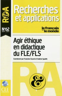 Recherches et applications : agir éthique en didactique du FLE/FLS