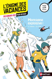 L'ENIGME DES VACANCES PRIMAIRE Tome 26 : montagne explosive ! du CE2 au CM1