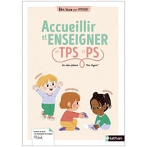 Être bien pour apprendre : Accueillir et enseigner en TPS et PS