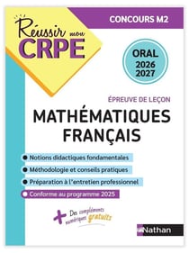 Réussir mon CRPE : Méthématiques, Français - Épreuve de leçon - Admission Concours M2 - Oral (édition 2026/2027)