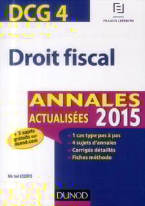 Dcg 4 - droit fiscal - annales actualisées (édition 2015)