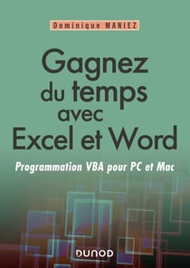 Gagnez du temps avec Excel et Word - programmation VBA pour PC et Mac