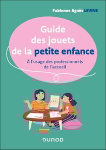 Guide des jouets de la petite enfance : À l'usage des professionnels de l'accueil