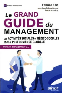 Le grand guide du management des activités sociales et médico-sociales et de la performance globale