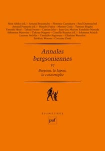 Annales bergsoniennes Tome 6 - Bergson, le Japon, la catastrophe