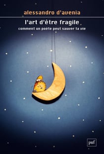 L'art d'être fragile - comment un poète peut sauver ta vie