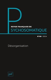 Revue française de psychosomatique n.66 : Désorganisation