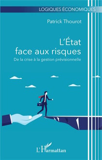 L'état face aux risques : de la crise à la gestion previsionnelle