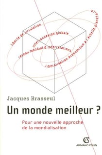 Un monde meilleur ? - Pour une nouvelle approche de la mondialisation : Pour une nouvelle approche de la mondialisation