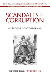 Les coulisses du politique dans l'Europe contemporaine t.3 - scandales et corruption à l'époque contemporaine